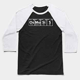 Osmosis (Os-Mo-Si-S) Periodic Elements Spelling Baseball T-Shirt